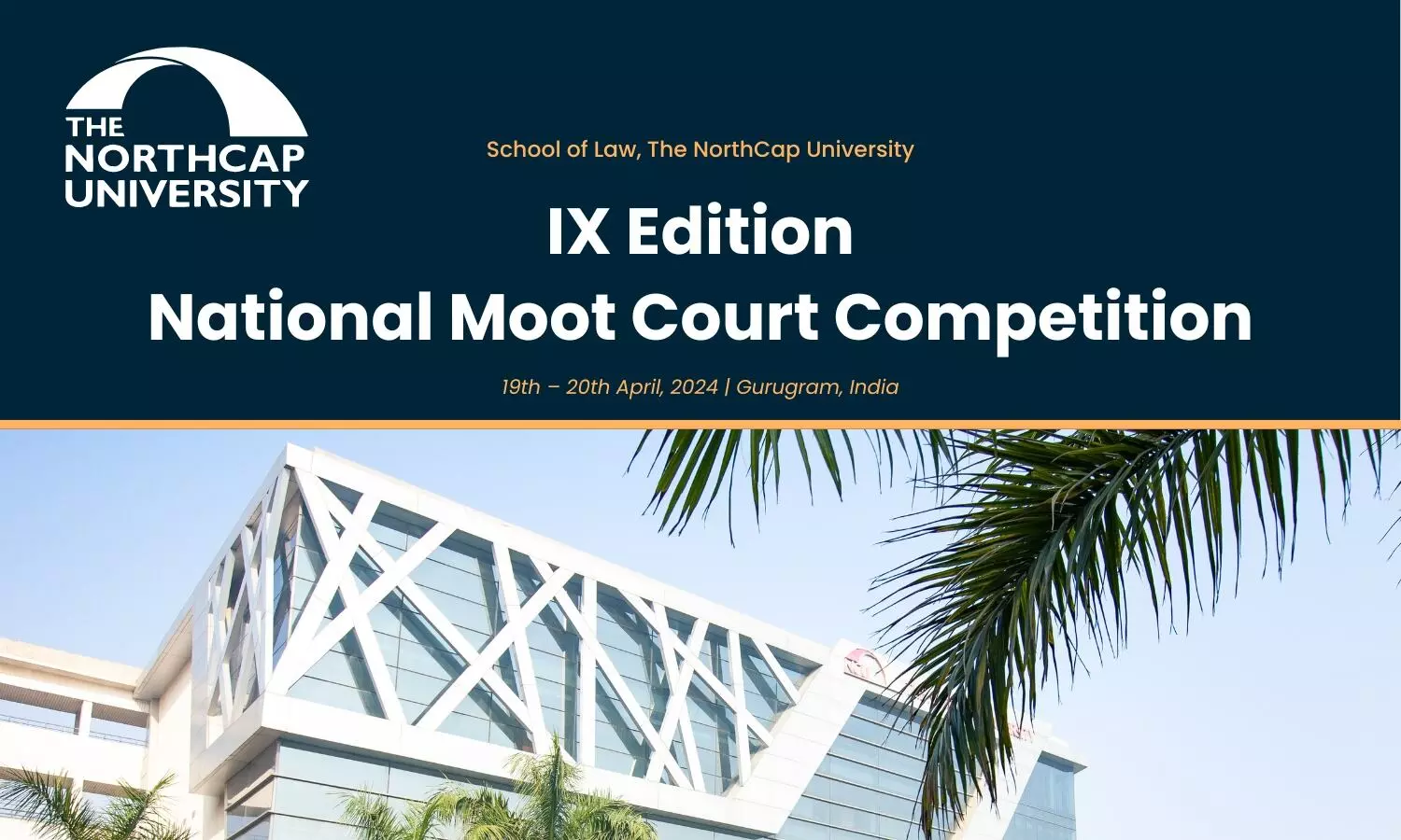 9th National Moot Court Moot Competition  The NorthCap University [Cash Prizes Worth Rs 40K] Register by April 02