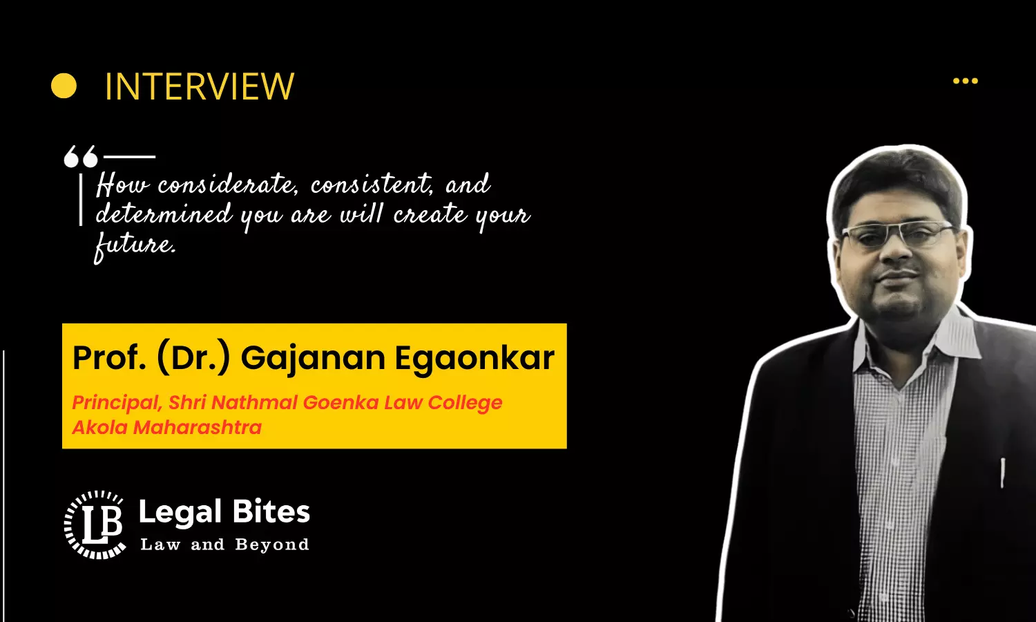 Interview: Prof. (Dr.) Gajanan Egaonkar | Principal, Shri Nathmal Goenka Law College, Akola Maharashtra